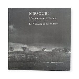 Missouri Faces and Places by Wes Lyle & John Hall Hardcover Book w/Dust Jacket